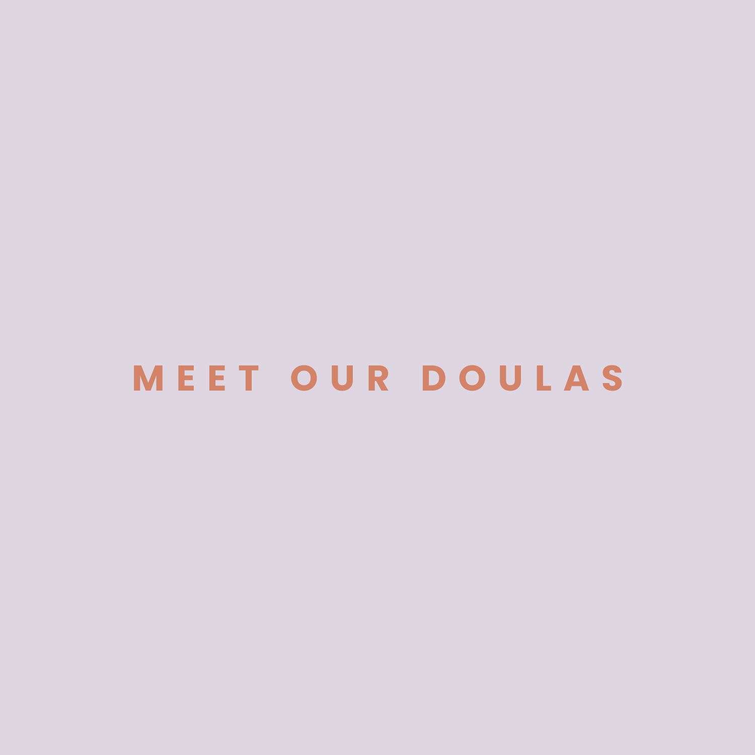 Centered text on a light purple background reads "Meet Our Doulas" in pinkish-brown font.