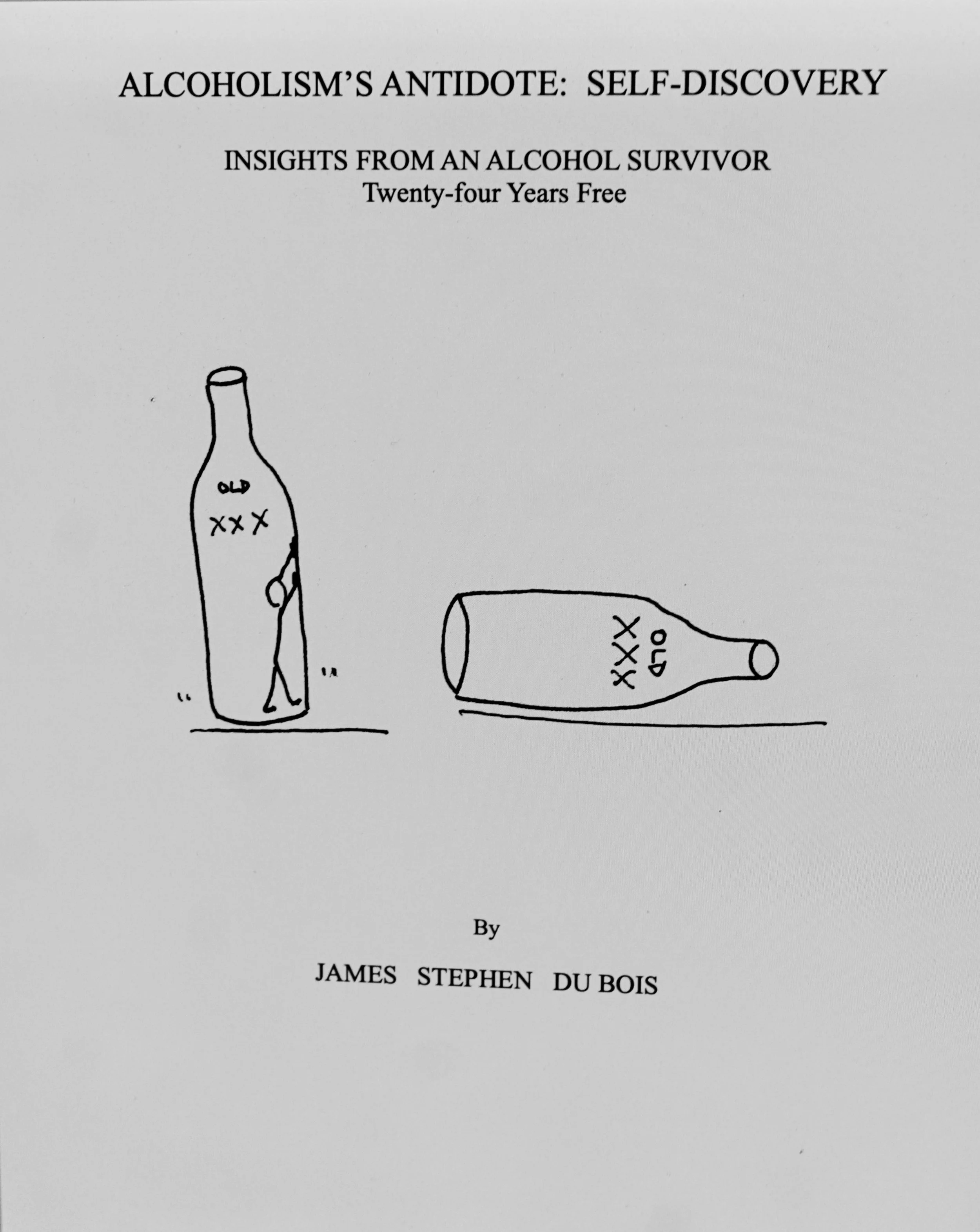 Alcoholism’s Antidote: Self-Discovery, Insights from an Alcohol Survivor, 24 Years Free!, Chapter Four, Facing Why You Began Drinking.