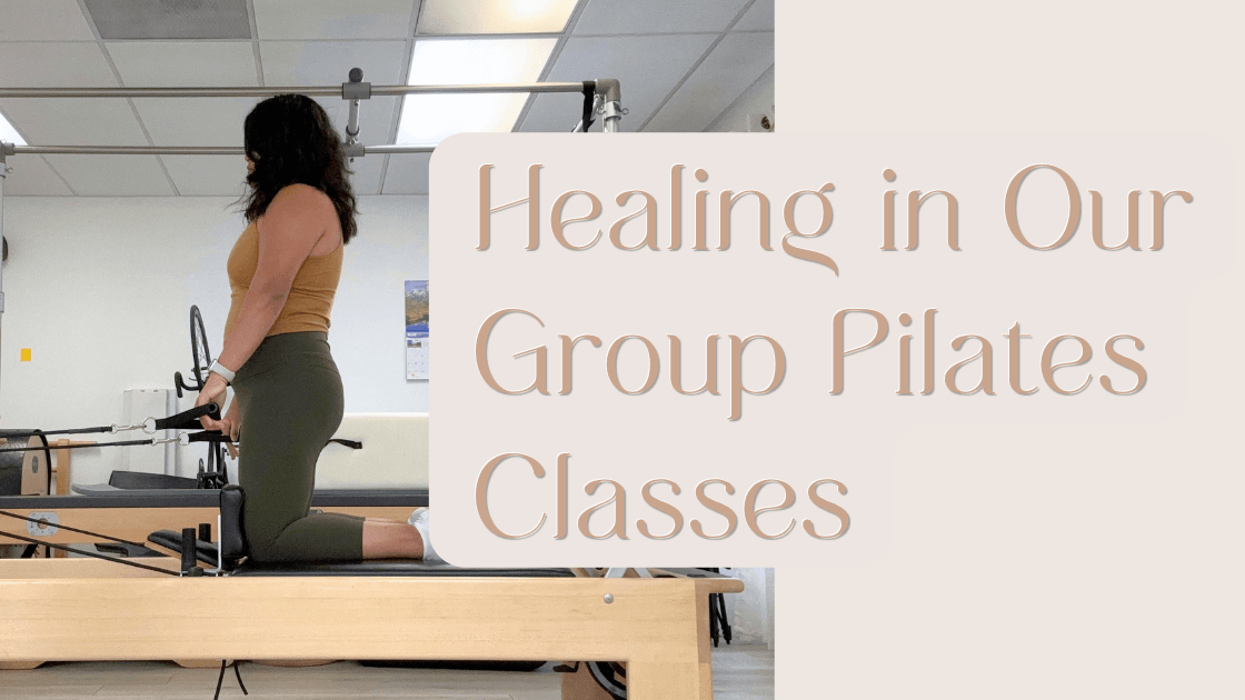 Healing in Our Group Pilates Classes