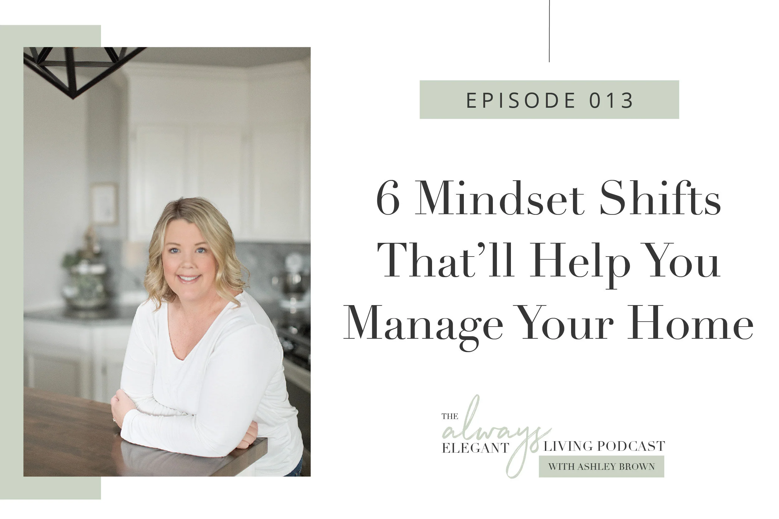 6 Mindset Shifts to Make To Help Manage Your Home with Ease — Always ...