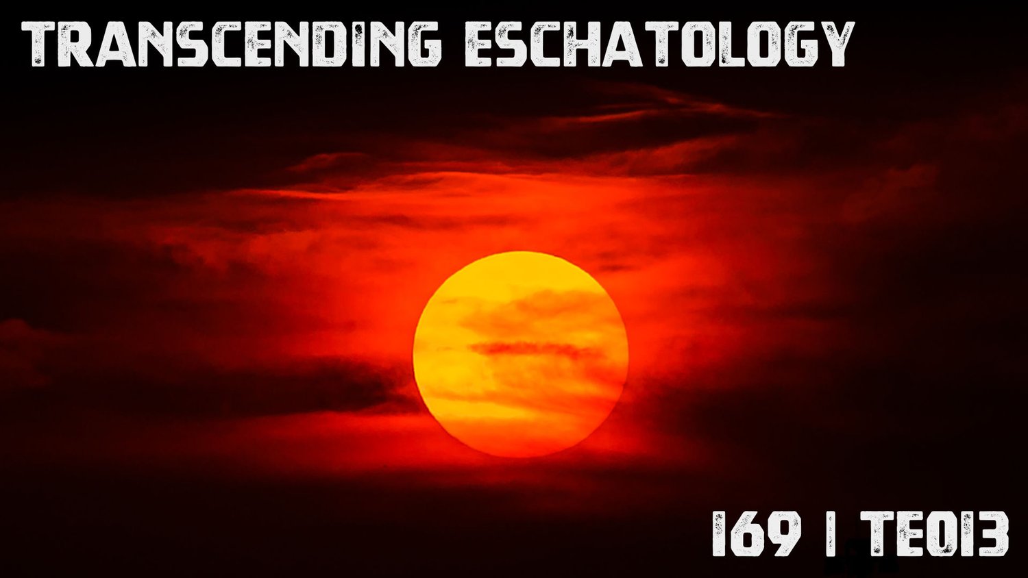 169 | TE013 | Transcending Eschatology | Part 13 | The Final Set of 7 & The Prostitute