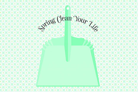 MARCH 2017   |   Spring Clean Your Life
