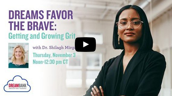 DreamBank   |   Dreams Favor the Brave: Getting and Growing Grit