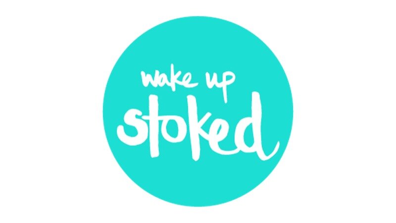 Wake Up Stoked