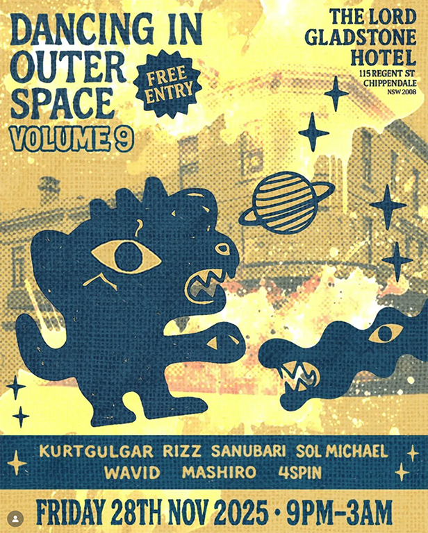 Dancing in Outer Space Volume 9 at The Lord Gladstone Hotel in Chippendale, Sydney on 28 November 2025, featuring Kurtgulgar, Rizz, Sanubari and more, free entry electronic club night from 9pm to 3am.