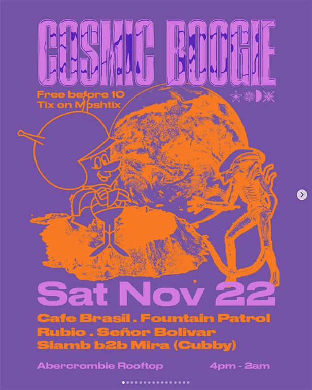 Cosmic Boogie at Abercrombie Rooftop in Sydney on 22 November, featuring Cafe Brasil, Fountain Patrol, Rubio, Señor Bolivar and Slamb B2B Mira, electronic party from 4pm to 2am.