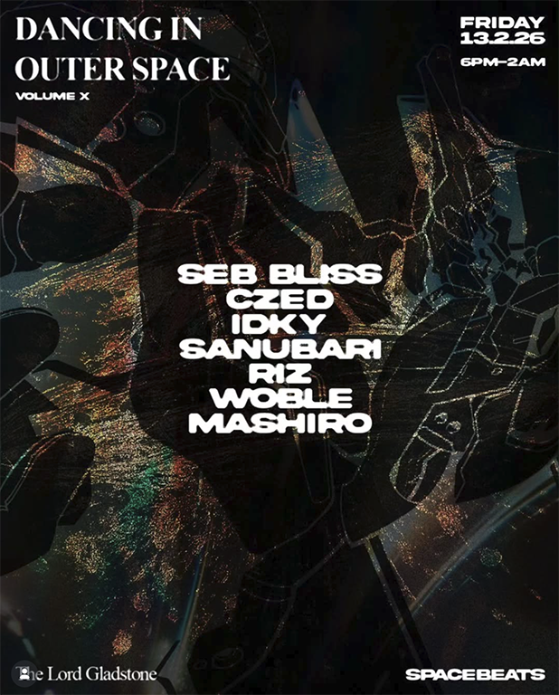 Dancing in Outer Space Volume X at The Lord Gladstone in Sydney on 13 February 2026, featuring Seb Bliss, Czed, Idky, Sanubari and more, Spacebeats electronic club night from 6pm to 2am.
