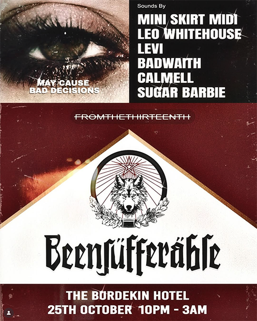 Beensufferable at The Burdekin Hotel in Sydney on 25 October, late night club event from 10pm to 3am featuring Mini Skirt Midi, Leo Whitehouse, Levi, Badwath, Calmell and Sugar Barbie.
