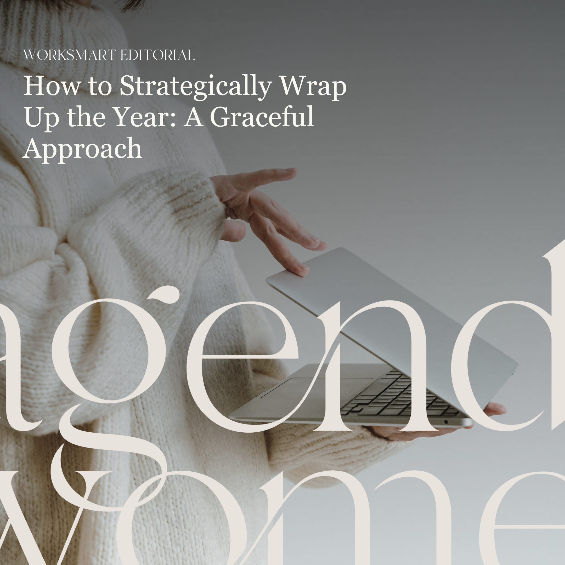 How to Strategically Wrap Up the Year: A Graceful Approach