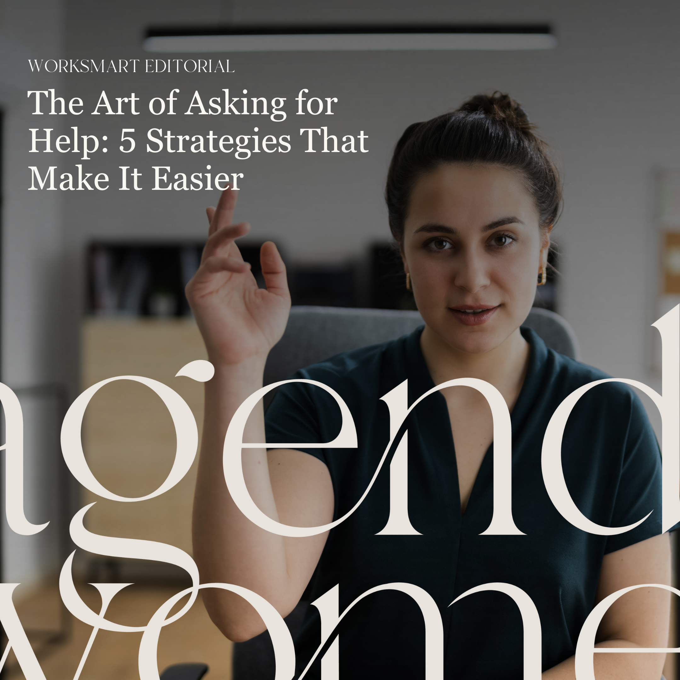 The Art of Asking for Help: 5 Strategies That Make It Easier