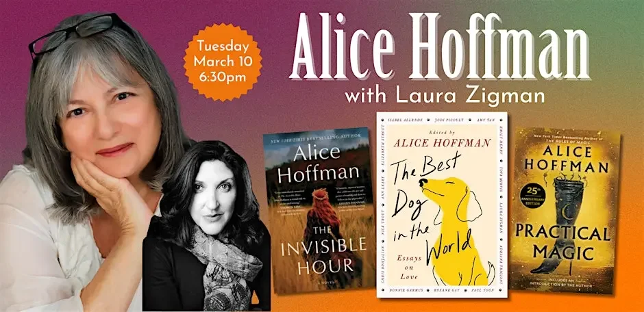 AN UNLIKELY STORY: THE BEST DOG IN THE WORLD with ALICE HOFFMAN &amp; LAURA ZIGMAN