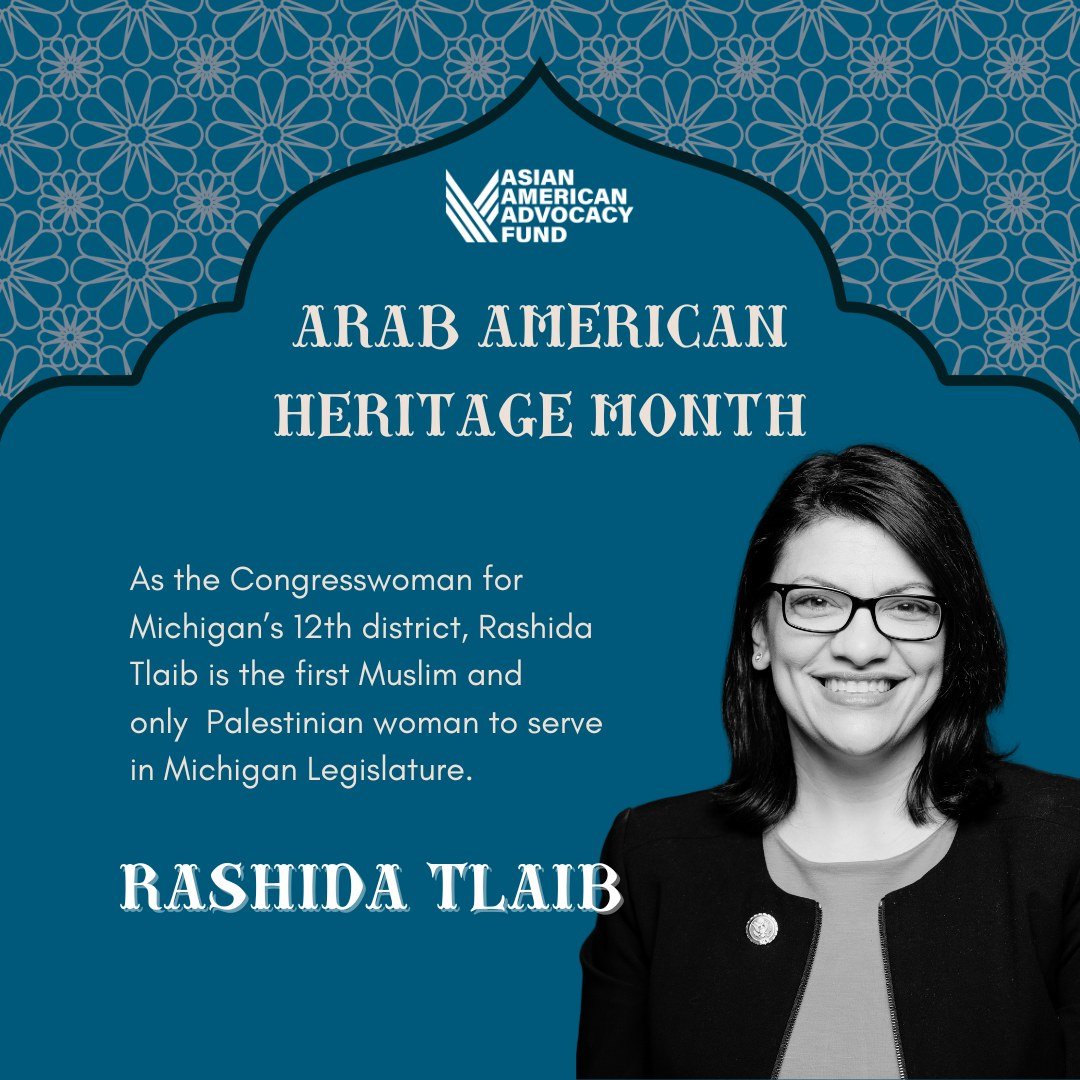 On the last day of Arab American Heritage Month, we are featuring Representative Rashida Tlaib (she/her), who has been a vocal advocate for Palestine. Self-described as &ldquo;a mother working for justice for all&rdquo;, Congresswoman Tlaib was censu