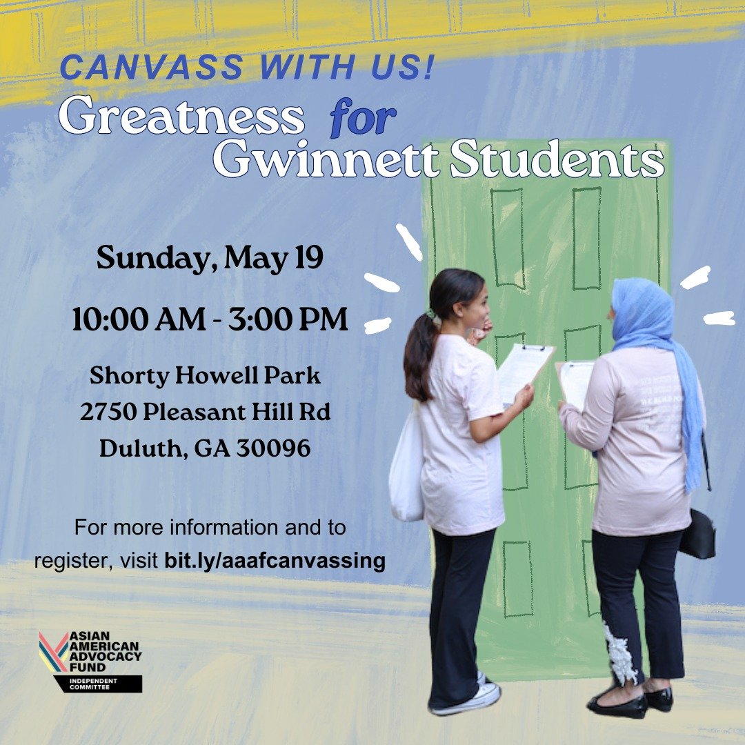 Join us on Sunday, May 19th as we go door-to-door to share information about the Primary Elections! We&rsquo;ll speak with residents about our endorsed candidate, Shana B. White, for Gwinnett School Board District 3. 

We&rsquo;ll kick off the day of