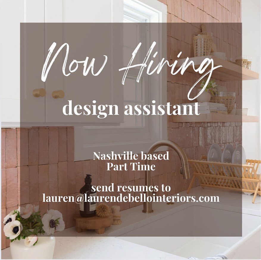 Now hiring: Part Time Design Assistant 

Role: 
Space planning
Drawings and elevations 
Product sourcing 
Site visits 

Qualifications: 
Highly organized
Attention to detail 
Time management skills 
Positive attitude 
Self starter 
Nashville based 

