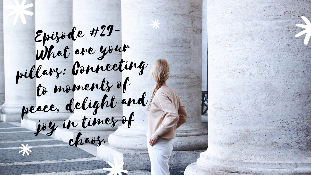 Episode #29  Establishing Pillar Practices for your whole (mind/body/spirit) health