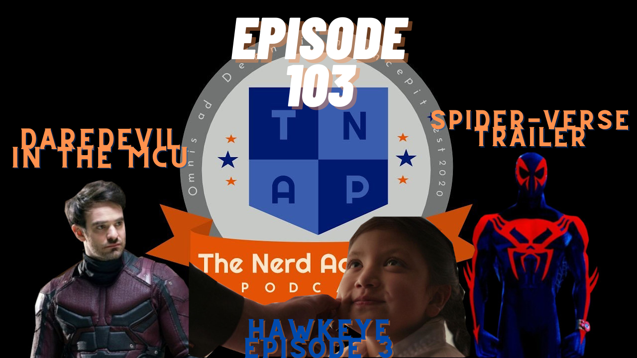 Spider-Verse Trailer Charlie Cox Is BACK, Hawkeye Talk - The Nerd Academy Podcast Ep 103 episode artwork