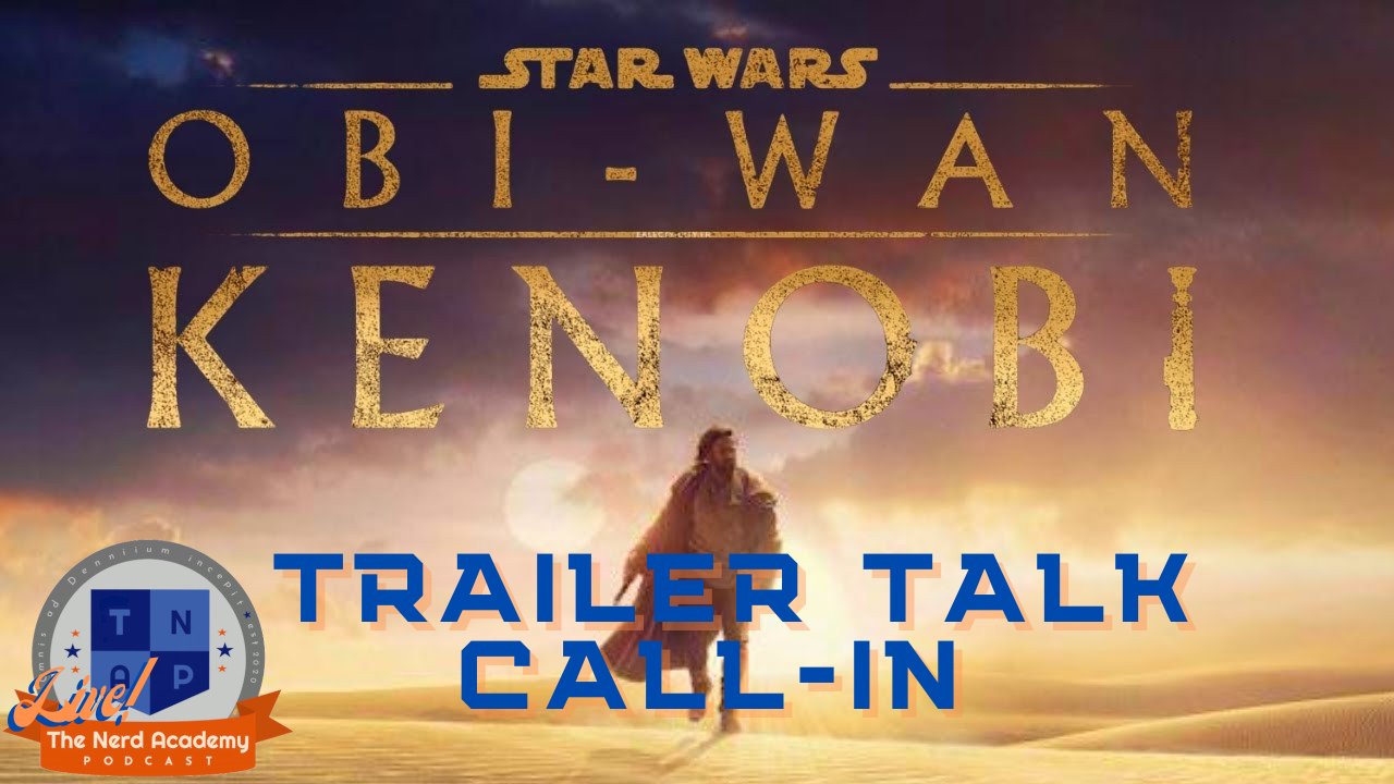 Kenobi Trailer Talk Call-In Show - Knights of the Nerd Republic Ep. 98 episode artwork