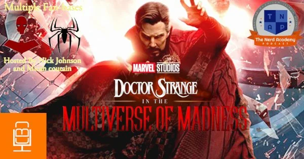 Doctor Strange In The Multiverse of Madness Review - The Nerd Academy Podcast Ep 120 episode artwork