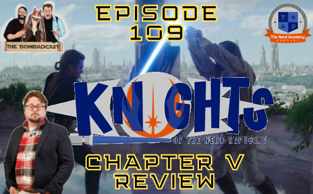 Obi-Wan Kenobi Chapter 5 (W/ Gerry The Canon Junky) - Knights of the Nerd Republic Ep. 109 episode artwork