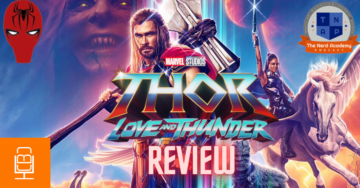 Thor: Love & Thunder Review- The Nerd Academy Podcast Ep 125 episode artwork
