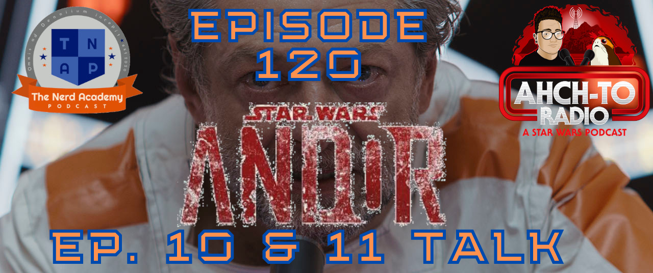 Andor Episode 10 & 11 Review w/ Alden Diaz | Knights of the Nerd Republic Ep. 120 episode artwork