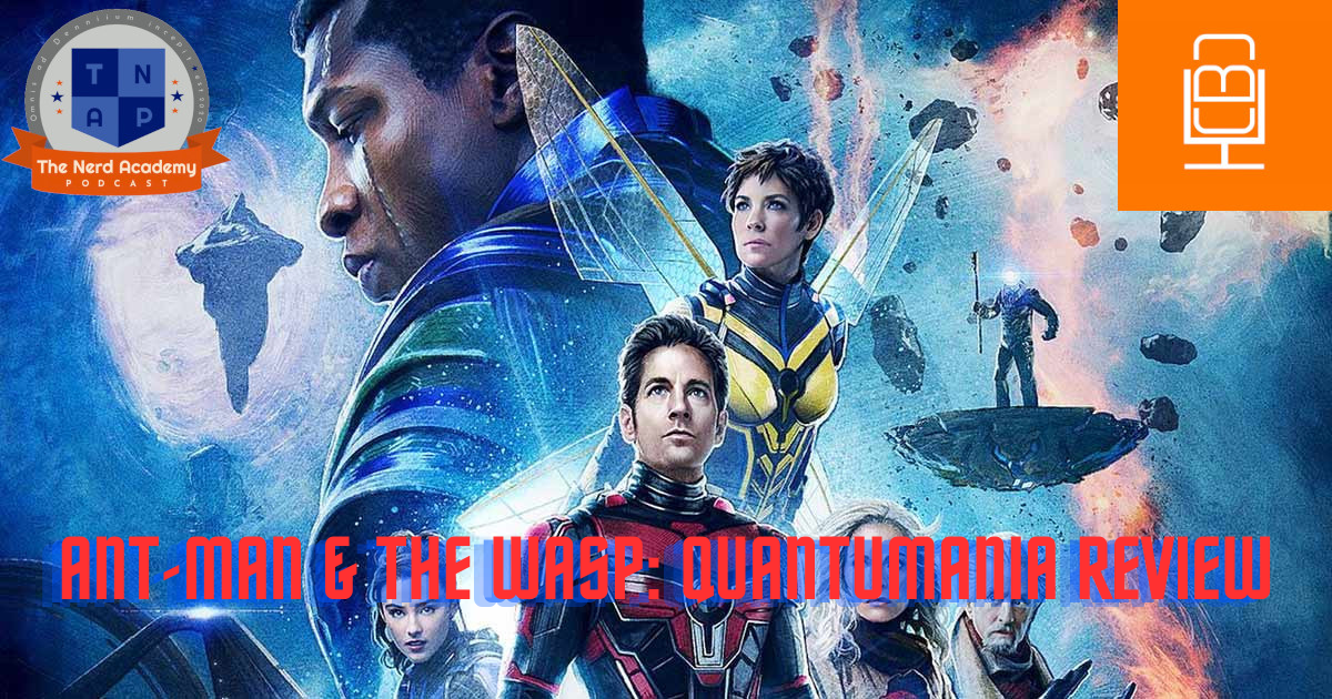 Ant-Man & The Wasp: Quantumania Review - The Nerd Academy Podcast Ep 140 episode artwork