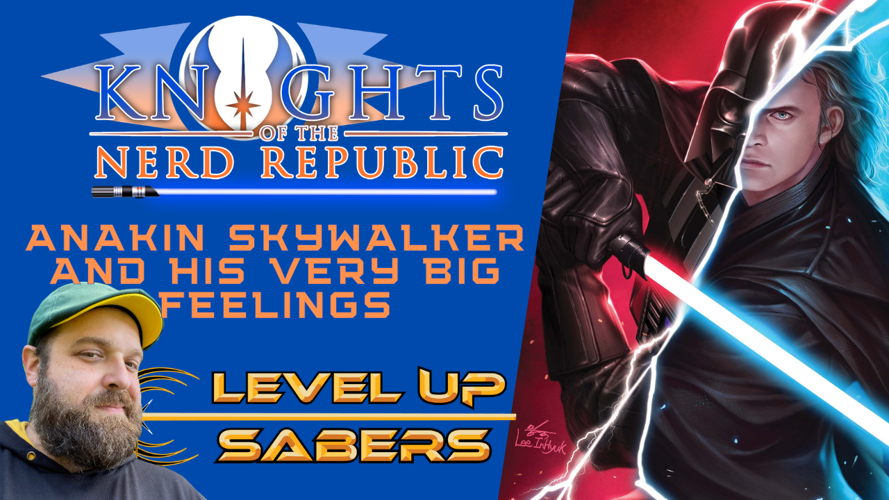 Anakin Skywalker's Very Big Feelings w/ Master Alan of Level Up Sabers | Knights of the Nerd Republic - Episode 138 episode artwork