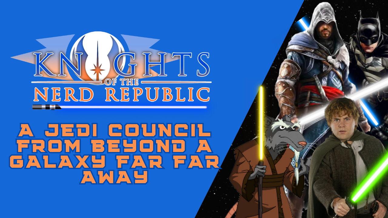 A Jedi Council From Beyond A Galaxy Far Far Away | Knights of the Nerd Republic - Episode 140 episode artwork