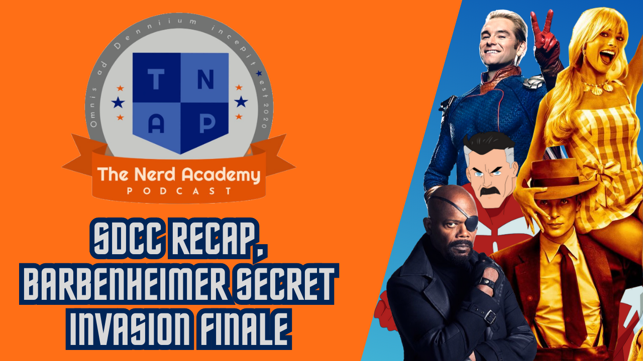 Barbenheimer, SDCC News, Secret Invasion Finale | The Nerd Academy Podcast Ep 154 episode artwork