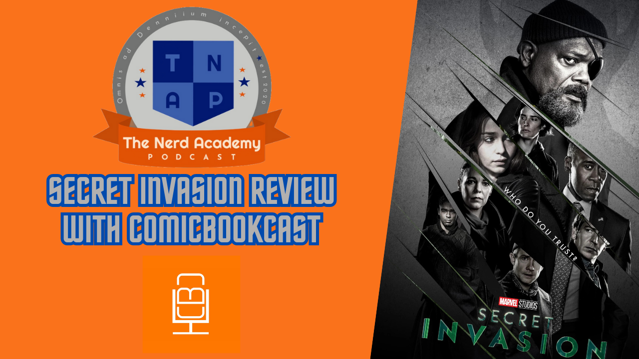 Secret Invasion Series Review w/ ComicBookCast | The Nerd Academy Podcast Ep 155 episode artwork