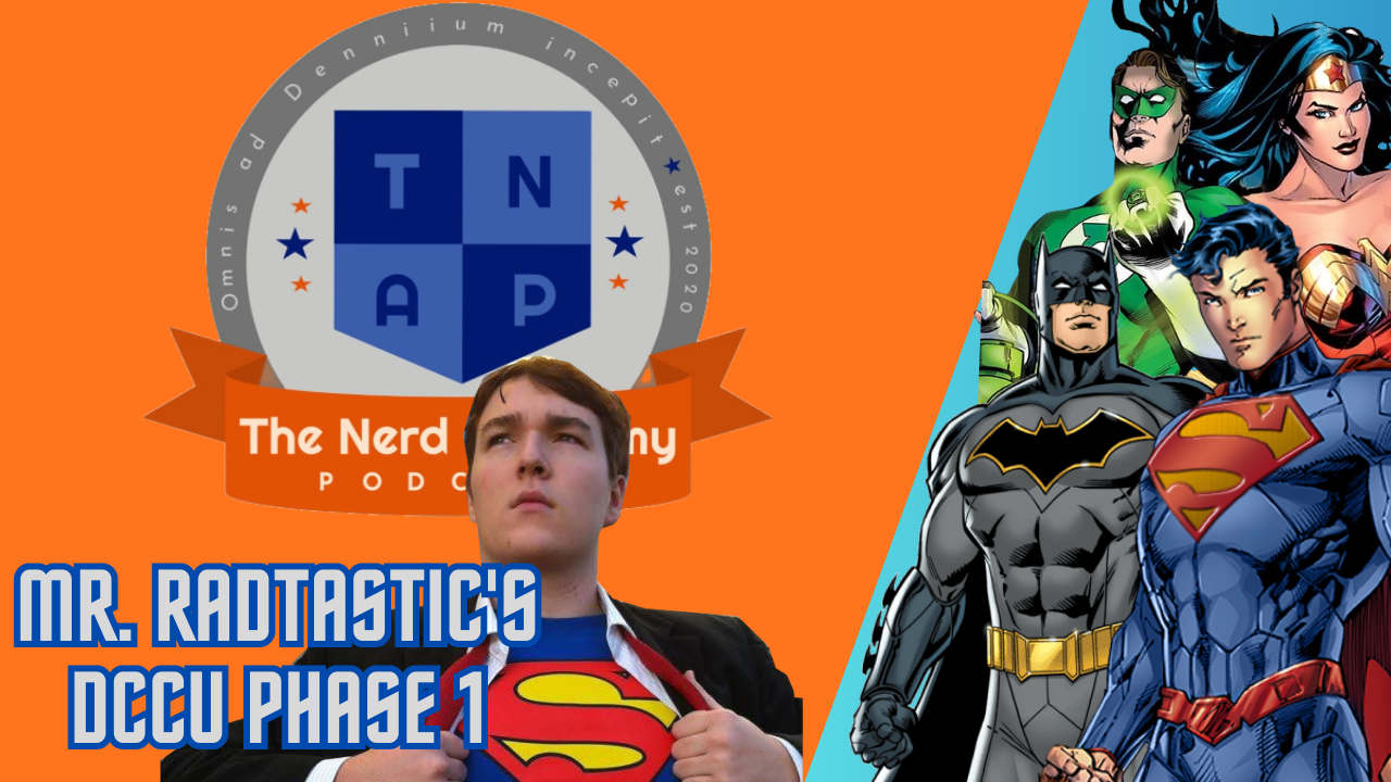 Mr. Radtastic's DC Cinematic Universe: Phase 1 The New Age of Heroes | The Nerd Academy Podcast Ep 157 episode artwork