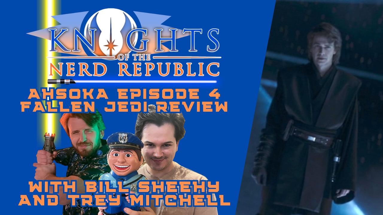 Ahsoka Episode 3 Review w/ Trey Mitchell & Bill Sheehy | Knights of the Nerd Republic Episode 145 REUPLOAD episode artwork