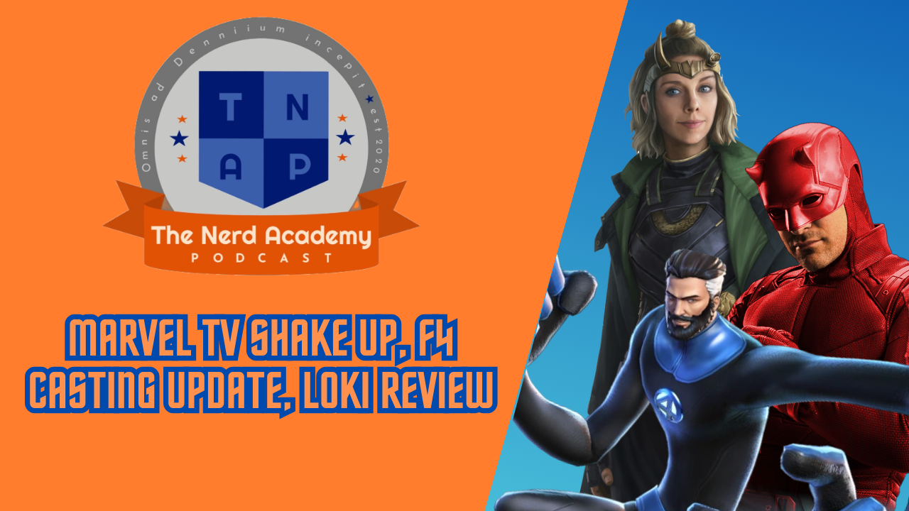 Loki Talk, F4 Casting, Marvel TV Shake Up | The Nerd Academy Podcast Ep 159 episode artwork