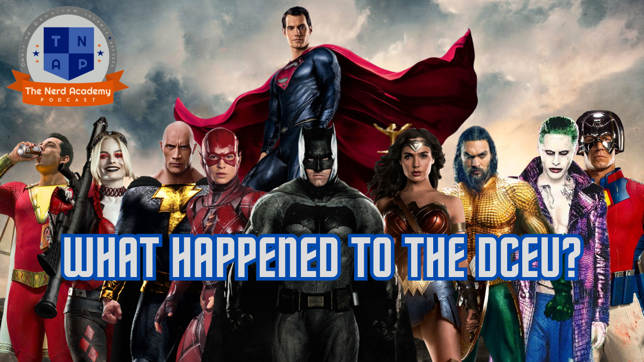 What Happened to the DCEU | The Nerd Academy Podcast Ep 168 episode artwork