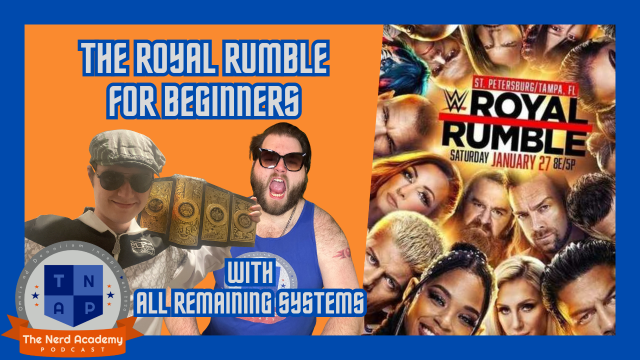 The Royal Rumble for Beginners with All Remaining Systems | The Nerd Academy Podcast Ep 170 episode artwork