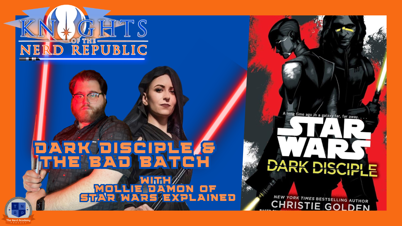 How "Dark Disciple" Connects To The Bad Batch | Knights of the Nerd Republic Episode 154 episode artwork