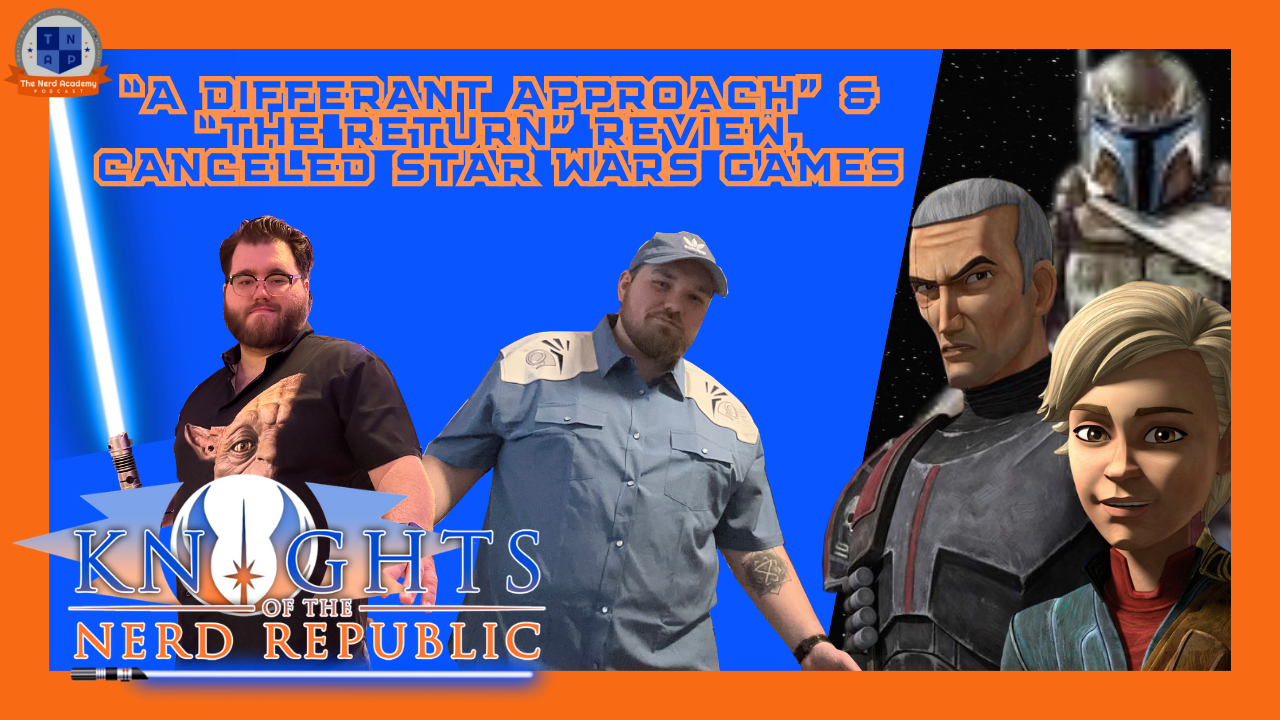 Bad Batch "A Different Approach" & "The Return" Review and Canceled Star Wars Games | Knights of the Nerd Republic Episode 156 episode artwork