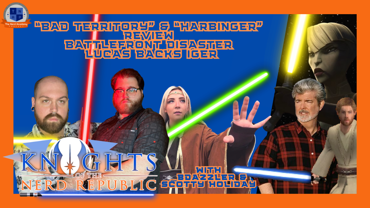 "Bad Territory" & "Harbinger" Review", Battlefront Disaster, Lucas Backs Iger | KNR Episode 158 episode artwork
