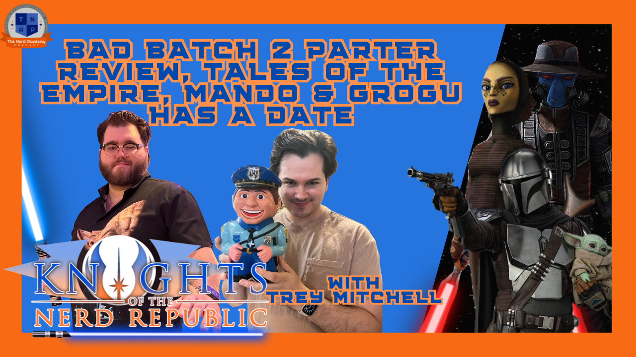 "Identity Crisis &amp; "Point of No Return", Tales of the Empire Trailer, Mando &amp; Grogu Date | KNR Episode 159