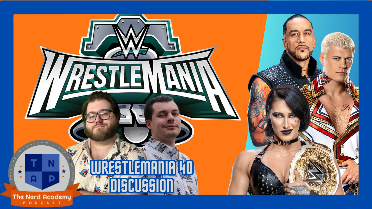 Wrestlemania 40 Recap with Botta Hub | The Nerd Academy Podcast Ep 175 episode artwork