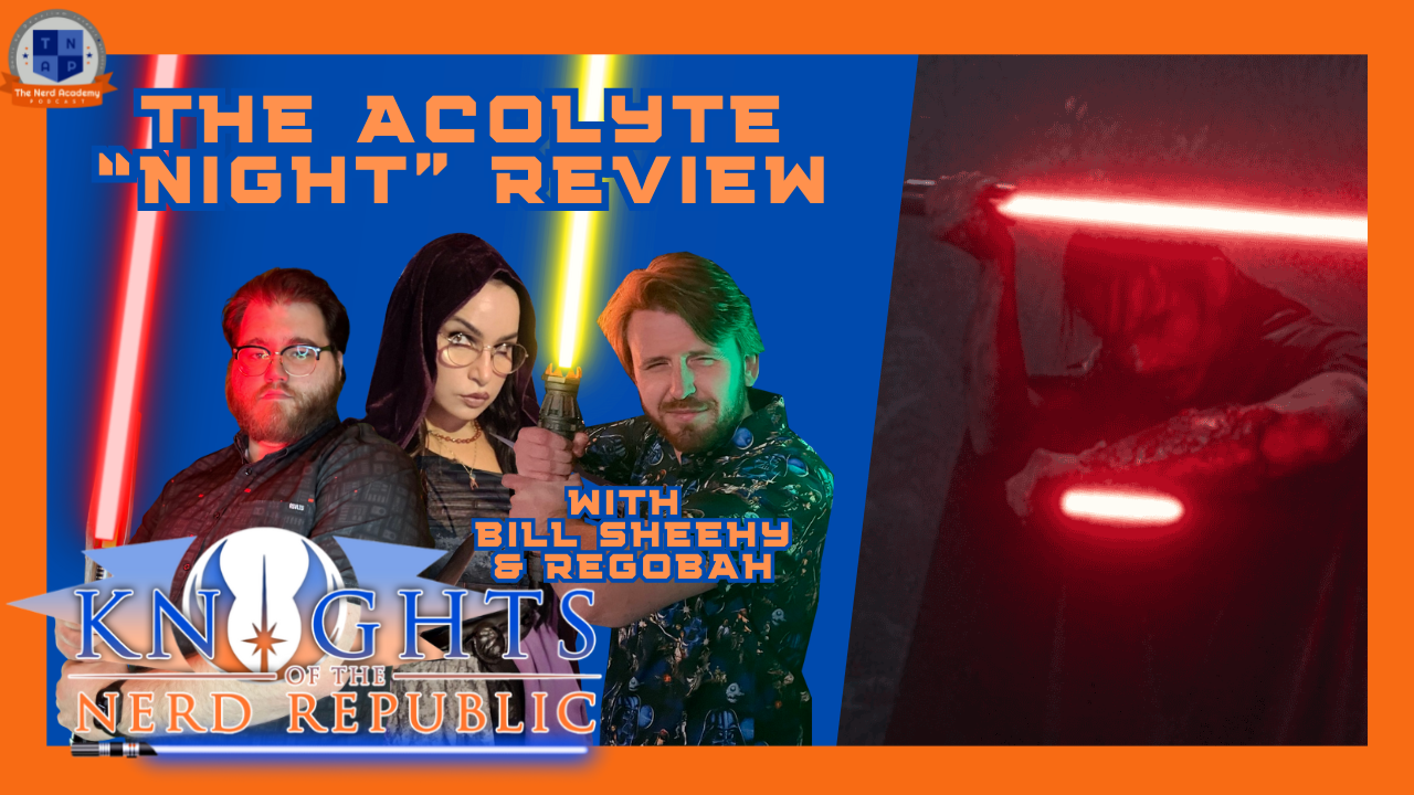 The Acolyte Ep. 5 "Night" Review with Bill Sheehy & Regobah | Knights of the Nerd Republic Ep 166 episode artwork