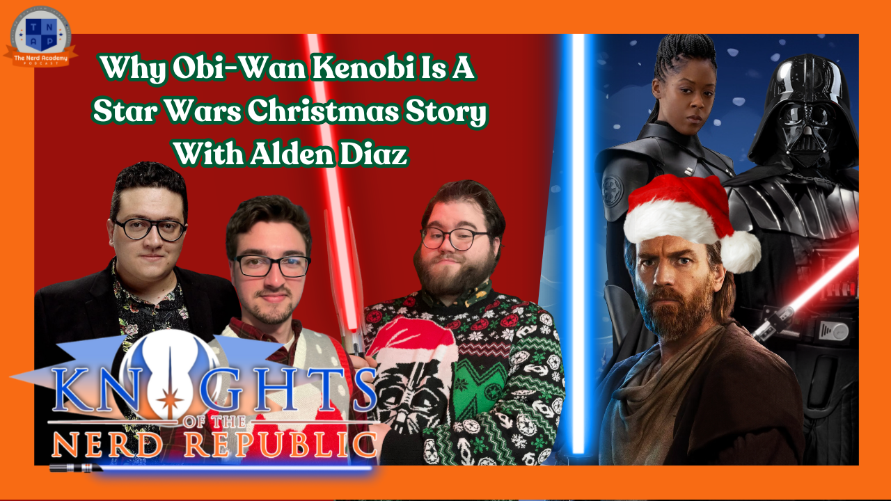 Why Obi-Wan Kenobi Is A Star Wars Christmas Story | Knights of the Nerd Republic Ep 172 episode artwork