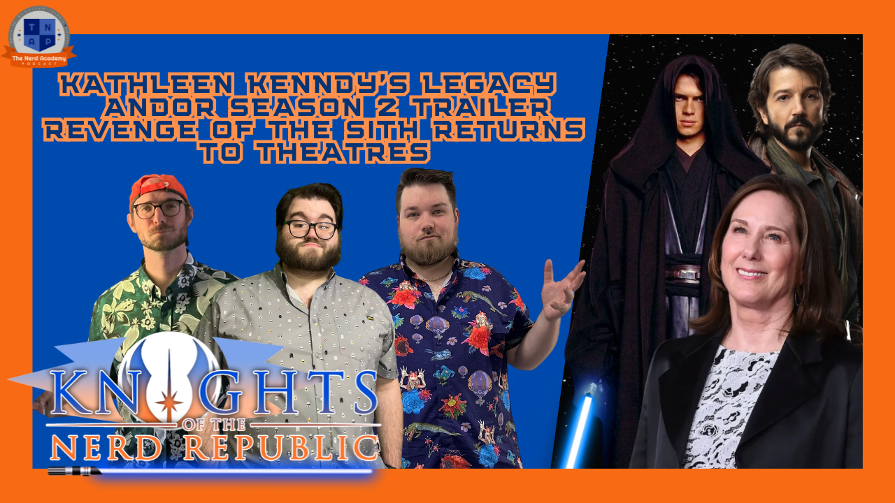 Kathleen Kennedy's Future, Andor S2 Trailer, Revenge of the Sith Returns to Theatres | KNR Ep 175 episode artwork