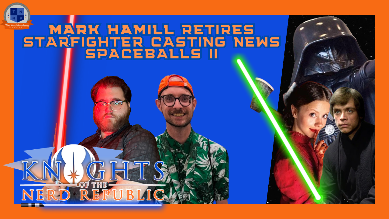 Mark Hamill Retires as Luke, Spaceballs 2, Mia Goth joins Starfighter | Knights of The Nerd Republic Ep 184 episode artwork