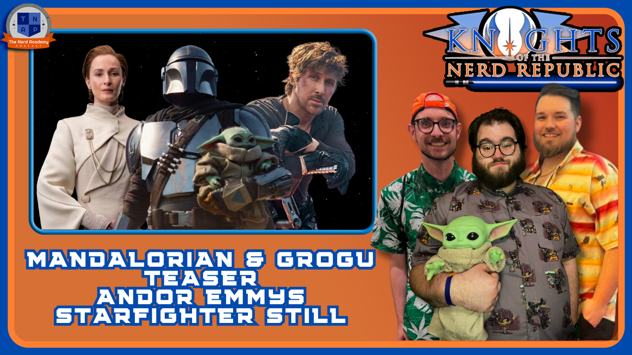 Mandalorian & Grogu Trailer Talk | Knights of The Nerd Republic Ep 187 episode artwork