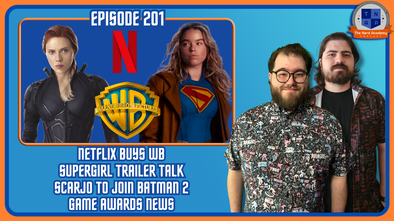 Netflix Buys WB, Supergirl Trailer, Disney AI, &amp; More  | The Nerd Academy Podcast Ep 201