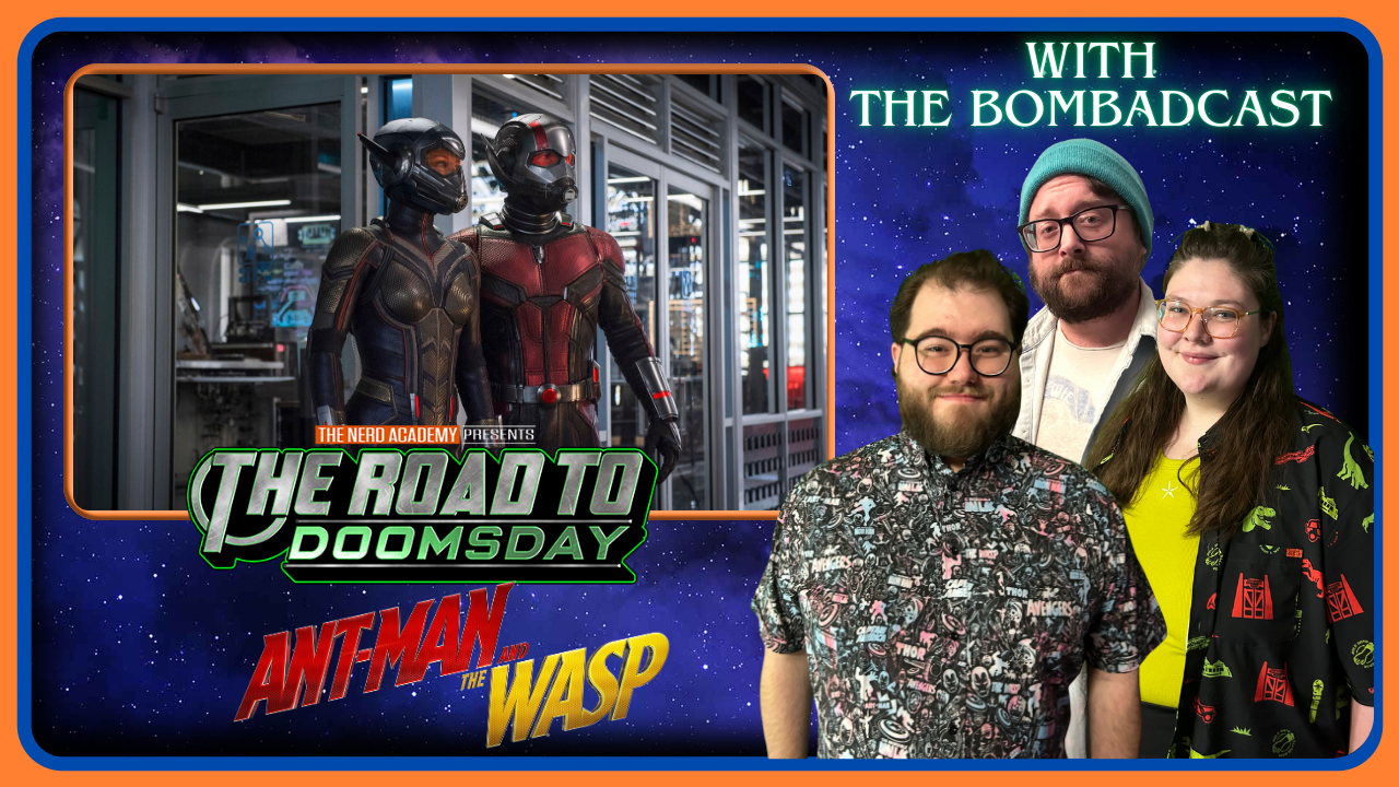 Ant-Man &amp; The Wasp with The Bombadcast | The Road To Doomsday Episode 20 | MCU REWATCH