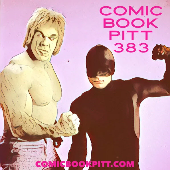 Comic Book Pitt 383: Comic Book Media and More!