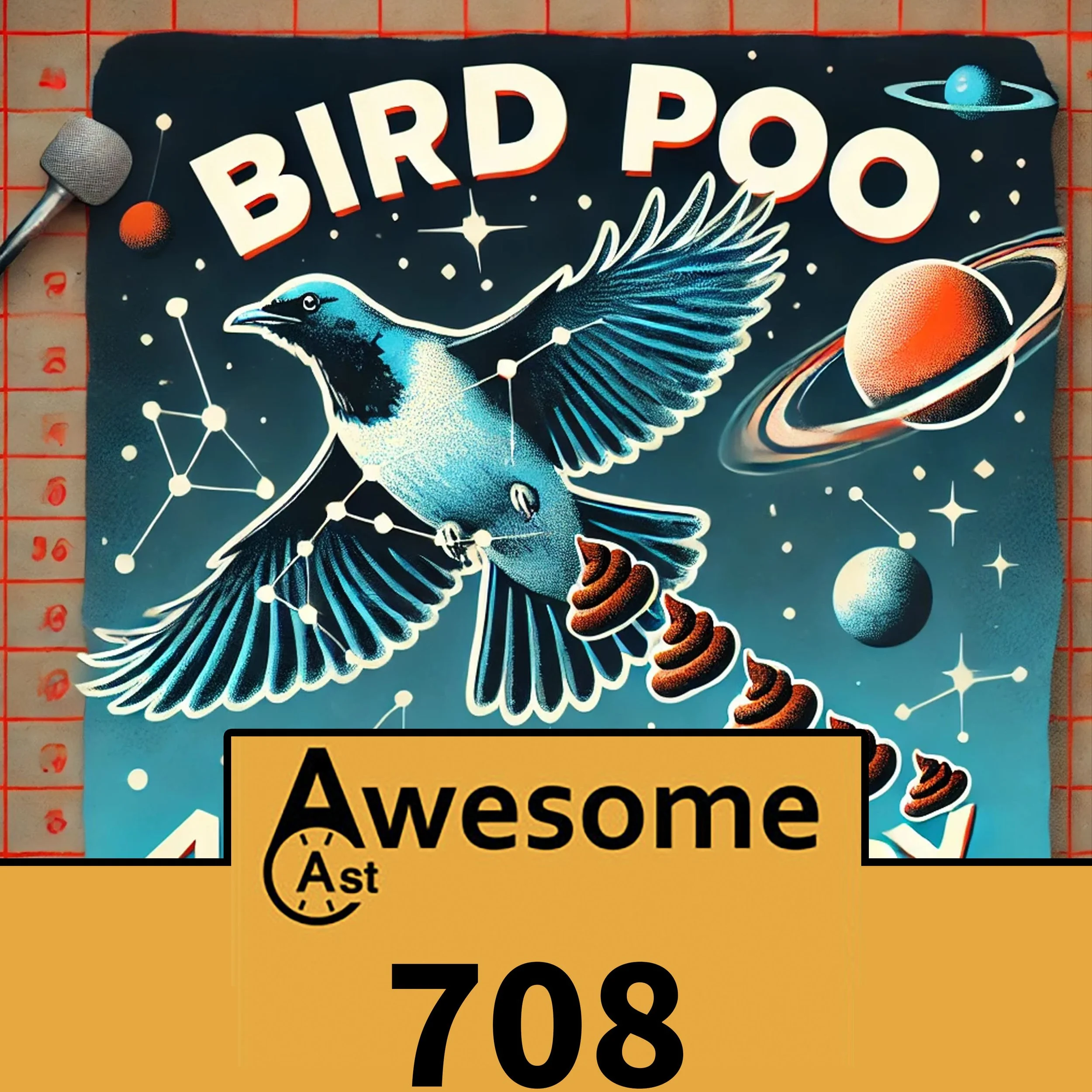 AwesomeCast 708: Bird Poo  Astrometry