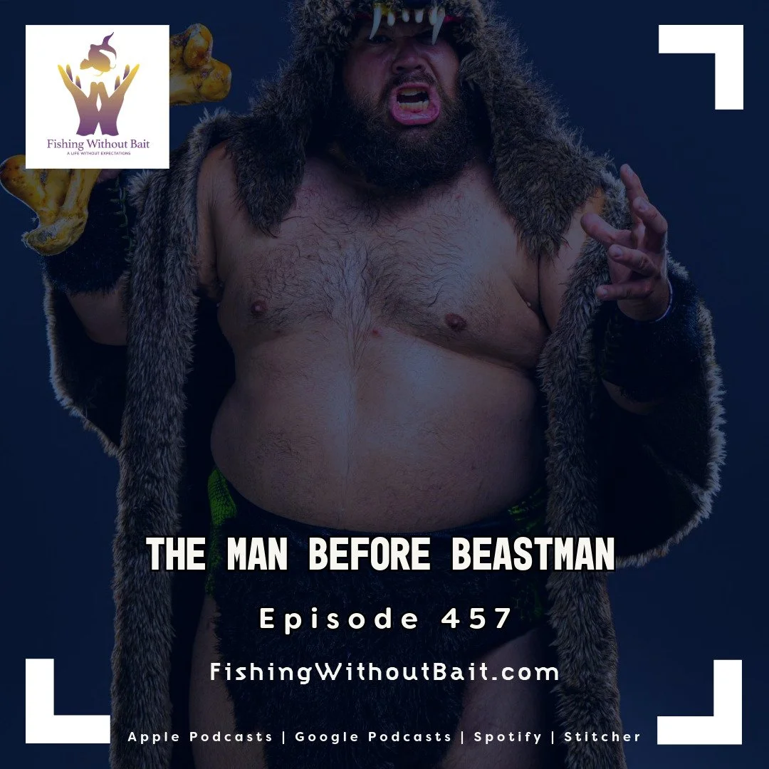 Fishing Without Bait 457: The Man Before Beastman